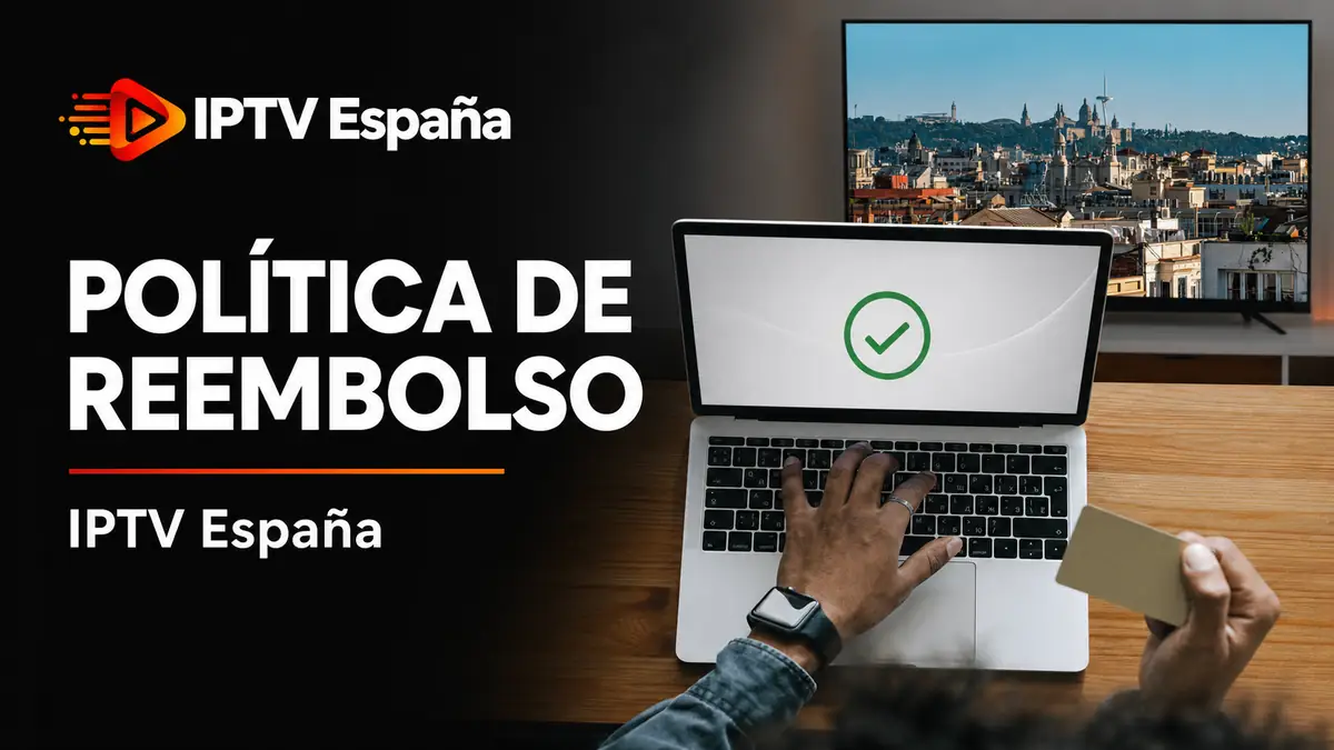 Política de reembolso IPTV España